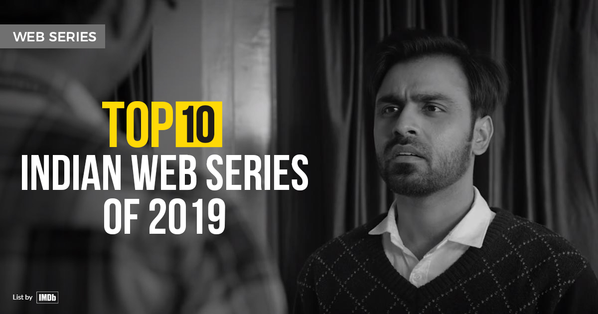 Top 10 Indian Web Series of 2019