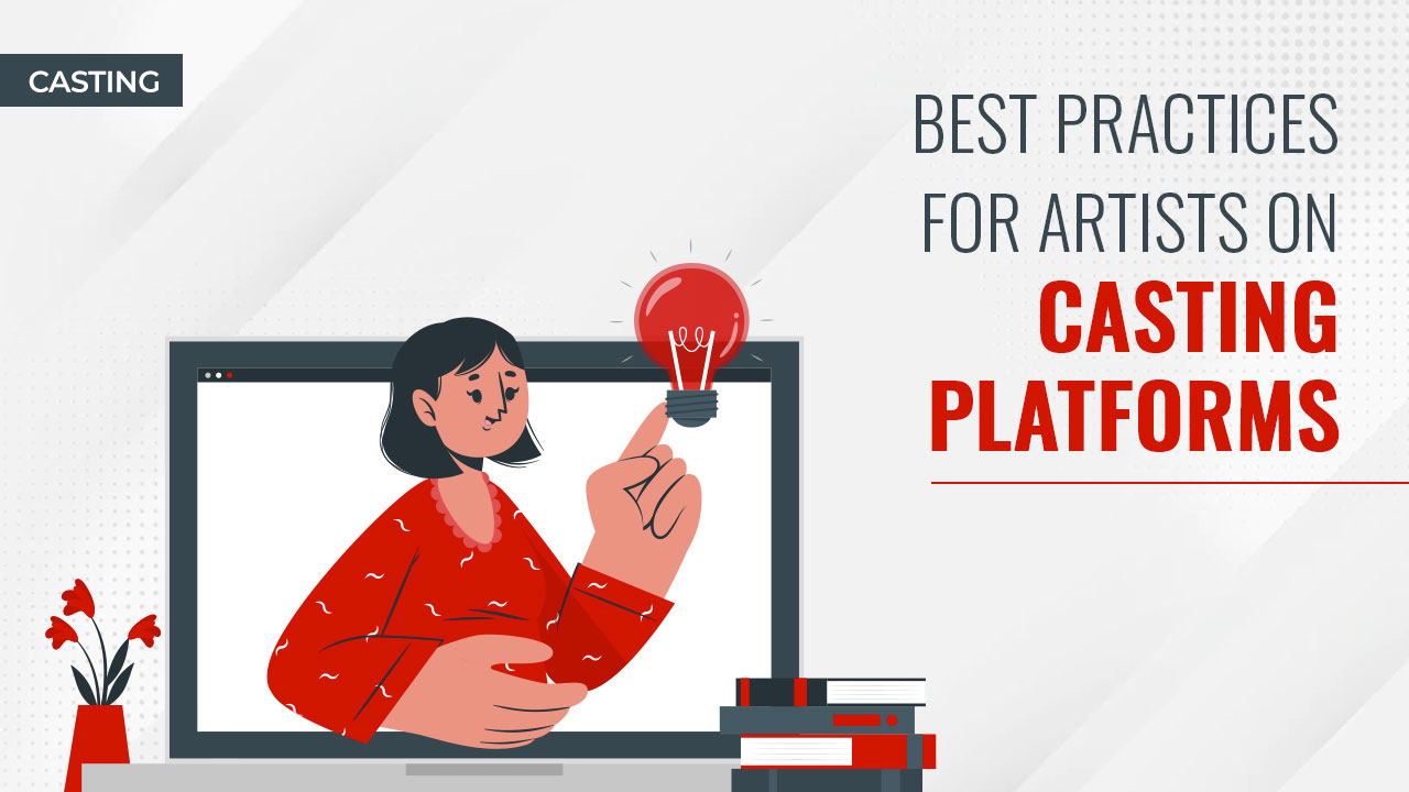 Best Practices for Artists on Casting Platforms & Some Myth-Busters